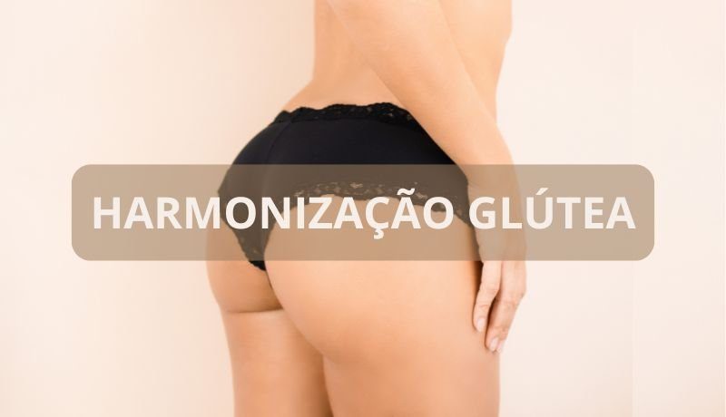 Harmonização Glútea: mais firmeza e volume para o bumbum